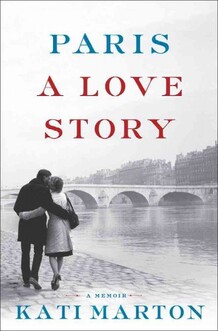 Paris, a love story by Kati Marton