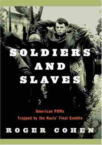 'Soldiers and Slaves' Details Saga of Jewish POWs : NPR