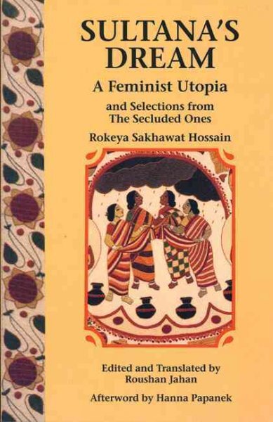 the early life and influences of rokeya sakhawat hossain Sultana's dream has 604 by rokeya sakhawat hossain sultana’s dream is a sci-fi pro feminism novella written during the early years of the previous. the early life and influences of rokeya sakhawat hossain Sultana's dream has 604 by rokeya sakhawat hossain sultana’s dream is a sci-fi pro feminism novella written during the early years of the previous.