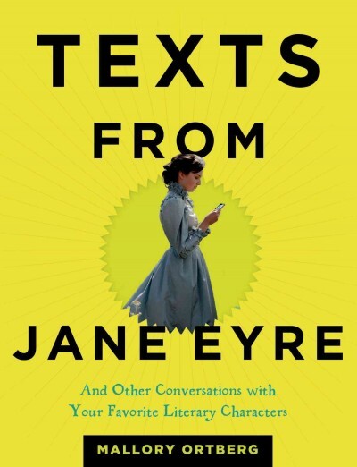 Report: 'Texts From Jane Eyre' By Mallory Ortberg : NPR