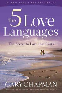 The 5 Love Languages The 5 Love Languages