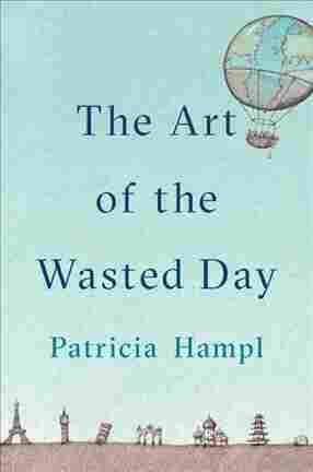 The Art of the Wasted Day