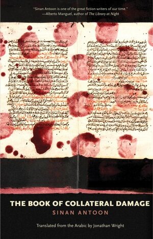 The Book Of Collateral Damage By Sinan Antoon Accounts For Baghdad S Losses Npr