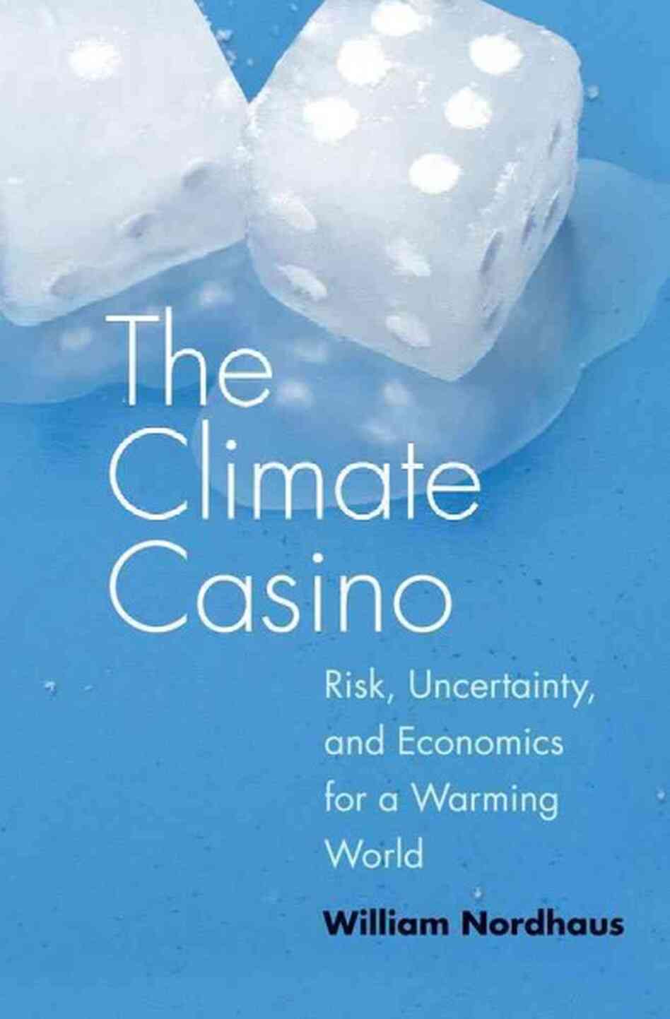 Gambling The World Economy On Climate Change