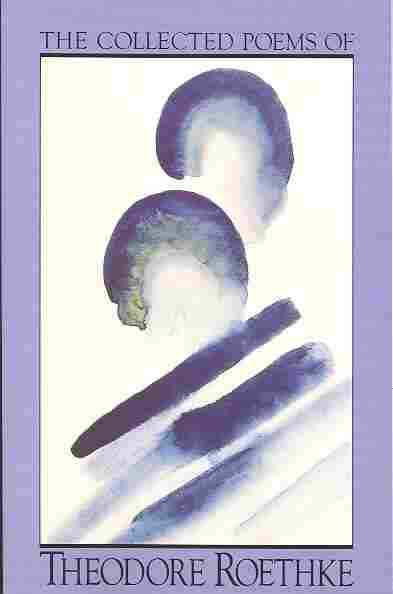 The Collected Poems of Theodore Roethke