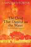 The Devil That Danced on the Water
