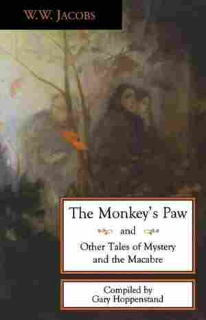 The Monkey's Paw and Other Tales of Mystery and the Macabre