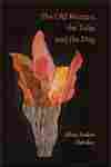 The Old Woman, the Tulip, and the Dog