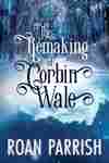 The Remaking of Corbin Wale