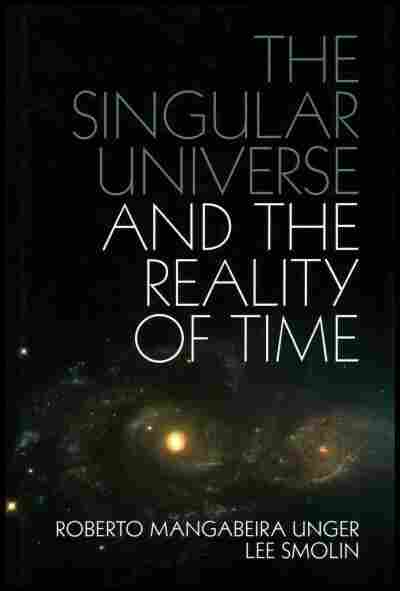 The Singular Universe and the Reality of Time
