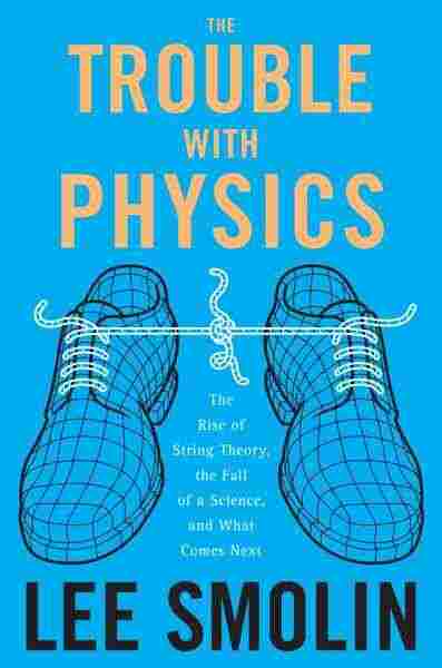 The Trouble With Physics