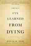 Things I've Learned from Dying