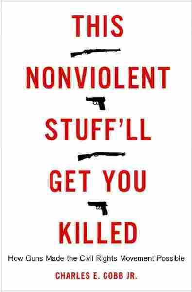 This Nonviolent Stuff'll Get You Killed