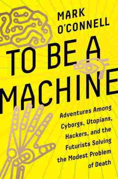 To Be a Machine