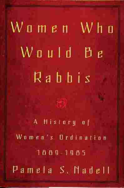 Women Who Would Be Rabbis