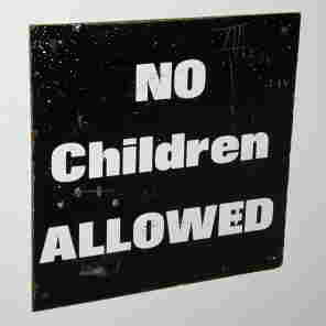 A sign reads "NO Children ALLOWED."
