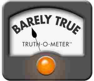 PolitiFact's "BarelyTrue" rating.