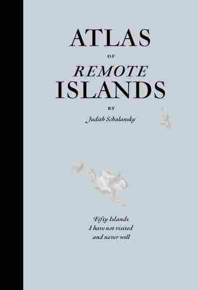 Atlas Of Remote Islands