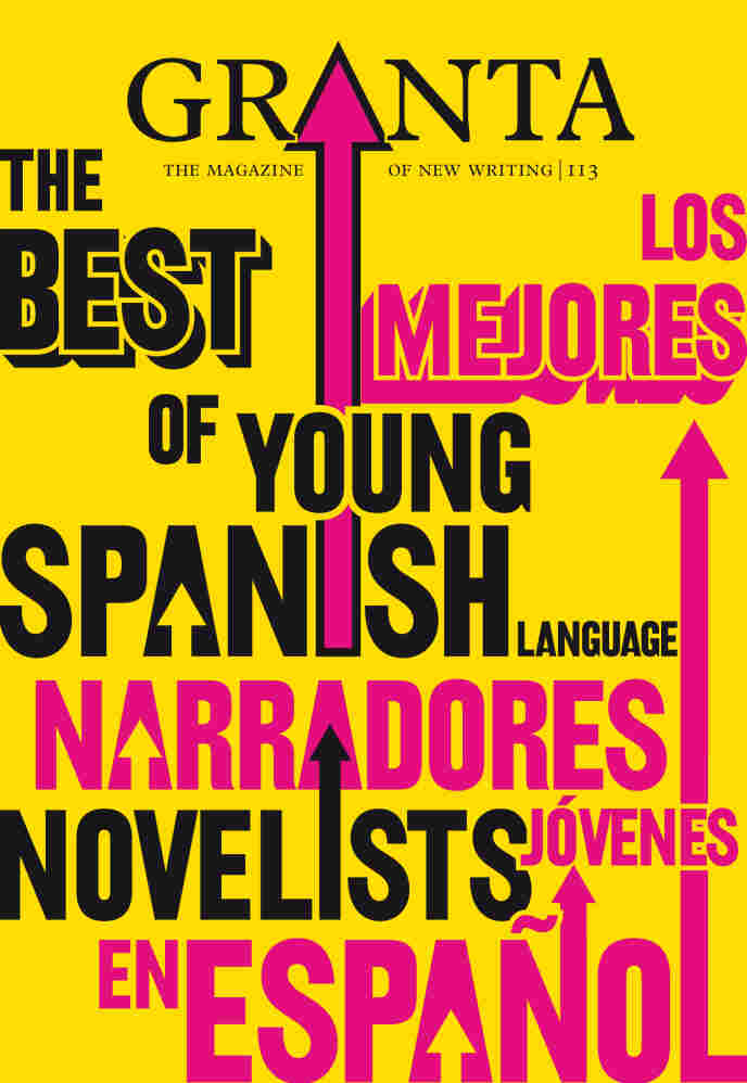 Granta 113: The Best Of Young Spanish Novelists