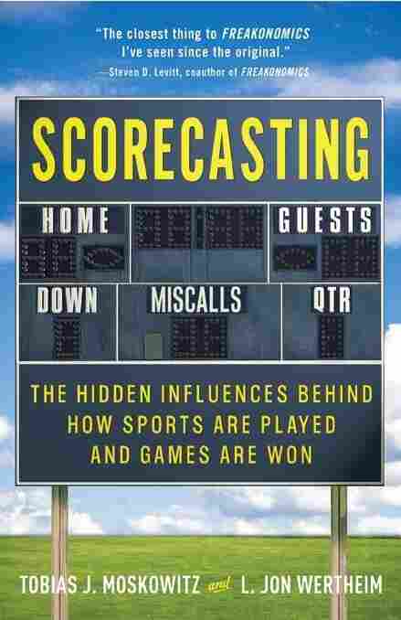 Scorecasting by Tobias J. Moskowitz and L. Jon Wertheim