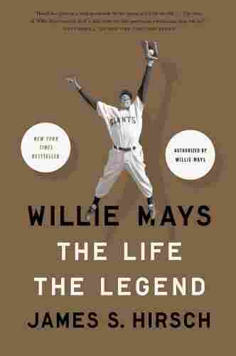 Willie Mays: The Life, The Legend