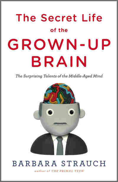 The Secret Life of the Grown-Up Brain