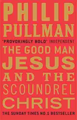 The Good Man Jesus and the Scoundrel Christ