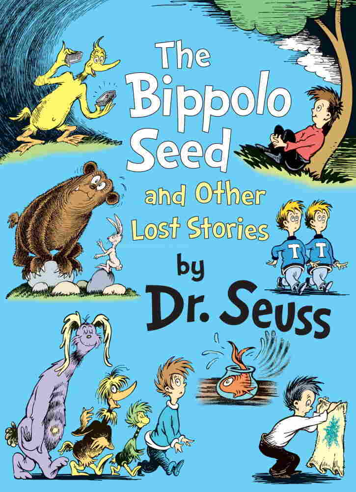The Bippolo Seed And Other Lost Stories by Dr. Seuss