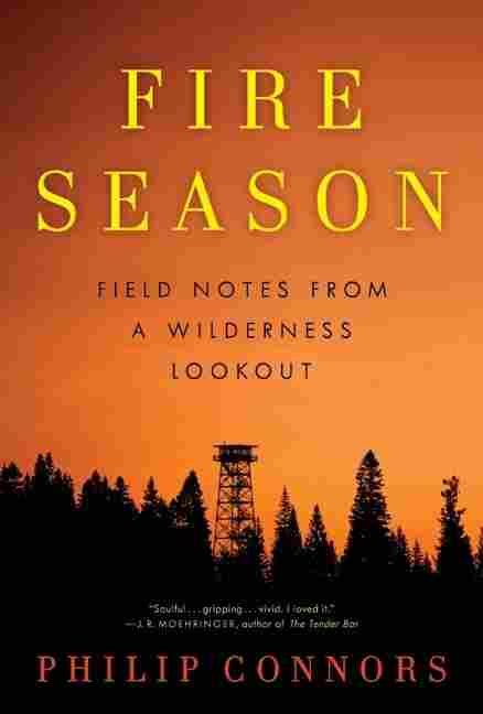 Fire Season by Philip Connors