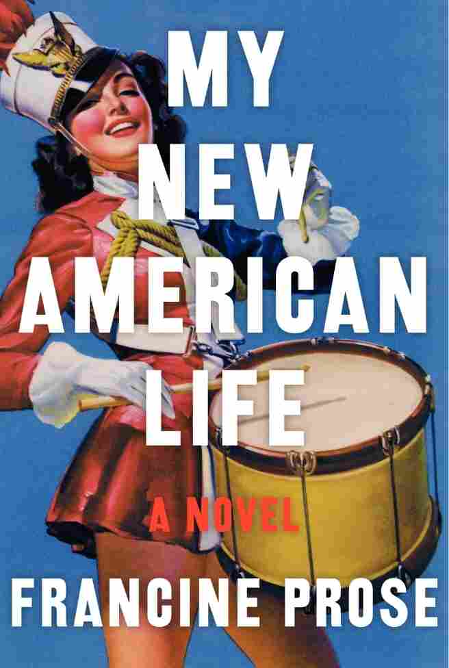 My New American Life by Francine Prose