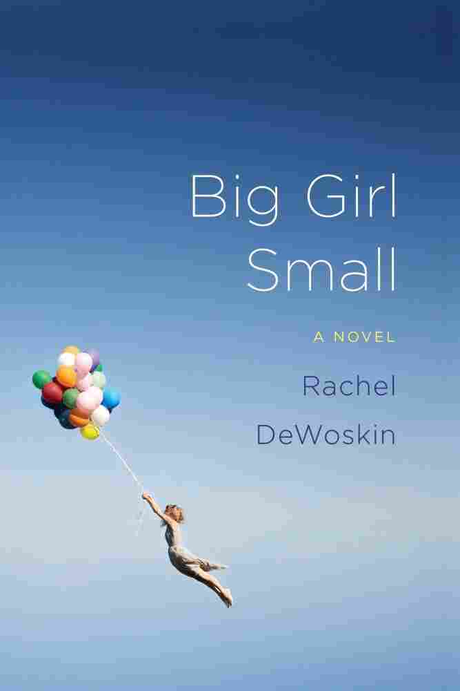 Big Girl Small by Rachel Dewoskin