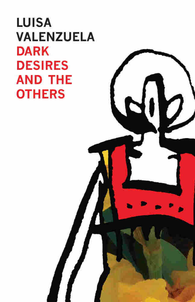 Dark Desires and the Others, by Luisa Valenzuela