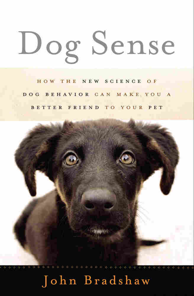 Dog Sense: How the New Science of Dog Behavior Can Make You A Better Friend to Your Pet