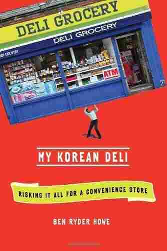 My Korean Deli: Risking It All for a Convenience Store, by Ben Ryder