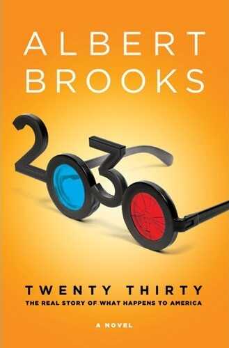 2030: The Real Story Of What Happens To America by Albert Brooks