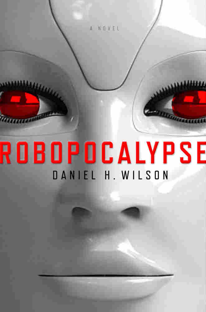 Cover of Robopocalypse, by Daniel H. Wilson