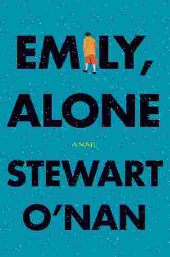 Emily Alone by Stewart O'Nan