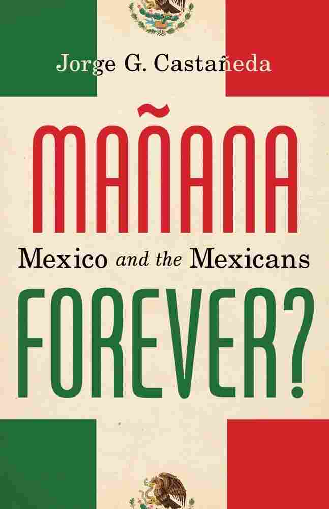 Modernizing Mexico For A Better 'Manana' : NPR