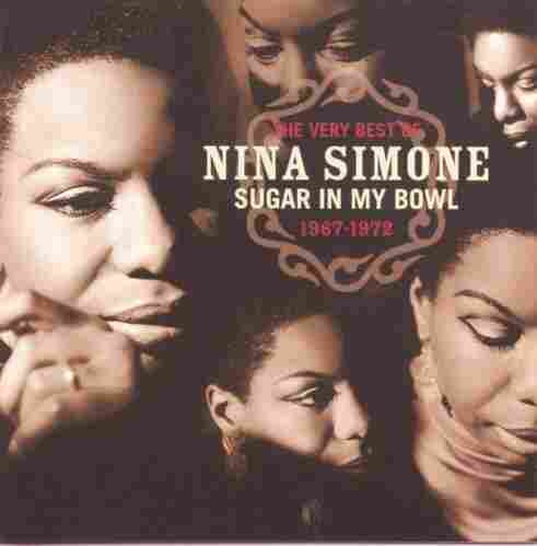 The cover of Sugar In My Bowl: The Very Best of Nina Simone 1967-1972