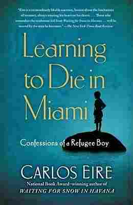 Learning To Die In Miami by Carlos Eire