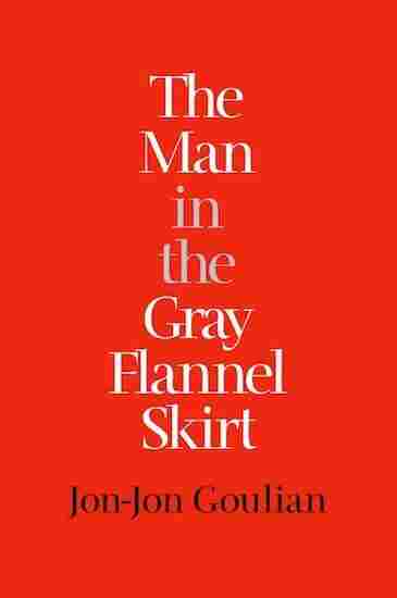 The Man In The Gray Flannel Skirt