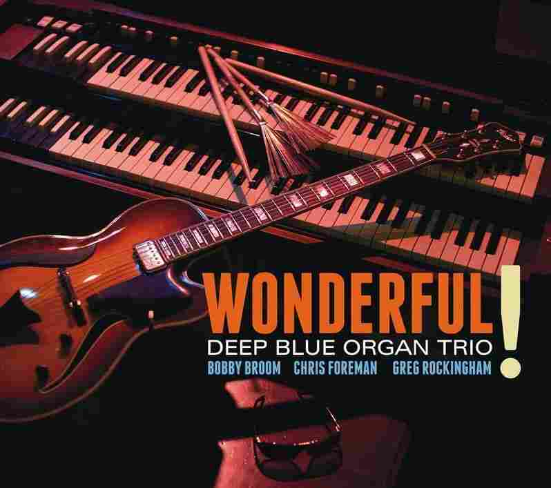 Wonderful! by the Deep Blue Organ Trio