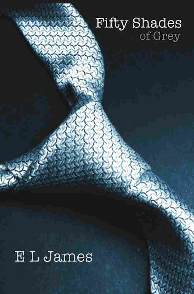 Fifty Shades Of Grey Publishing S Sexiest Trend Npr