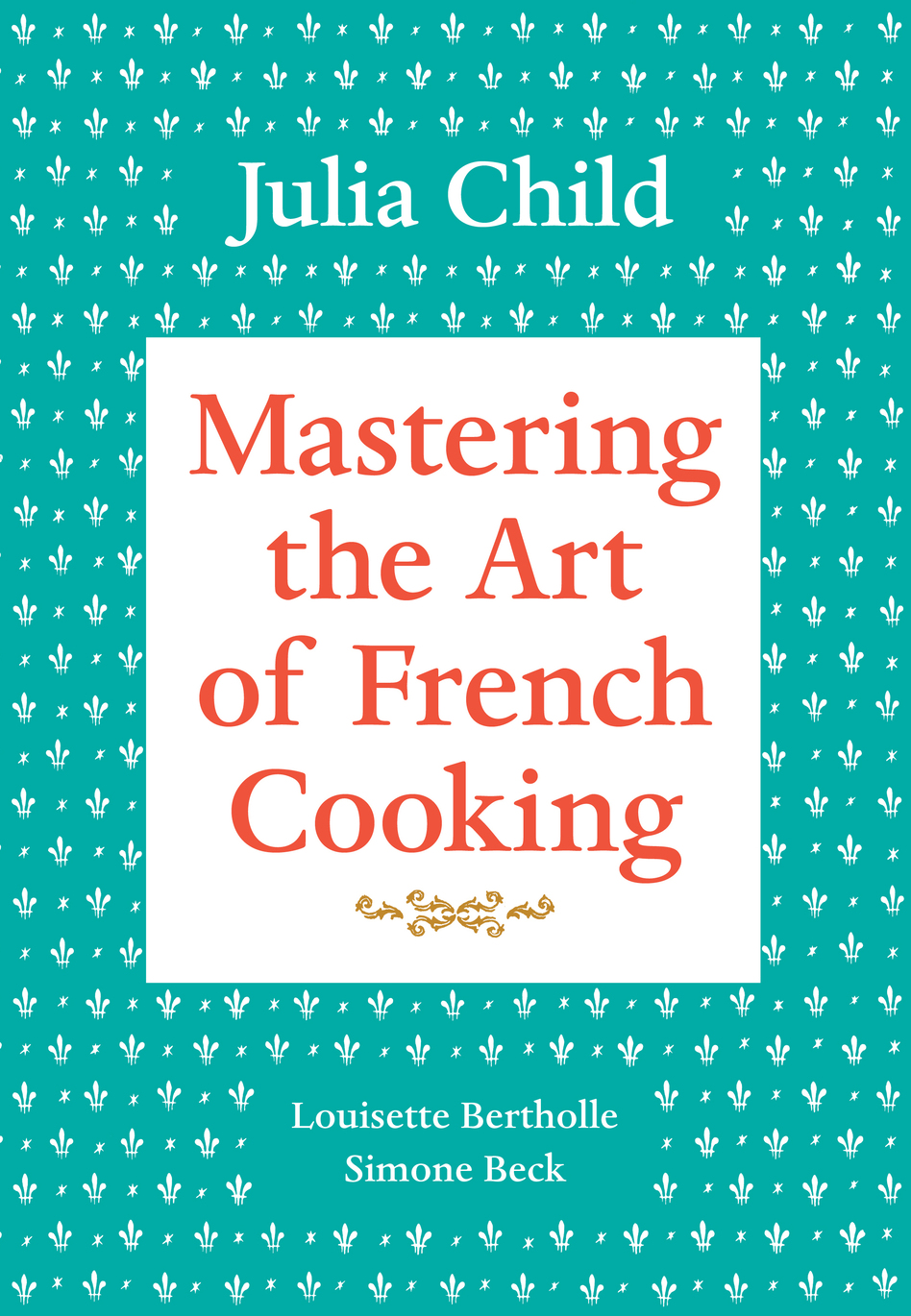 Mastering the Art of French Cooking