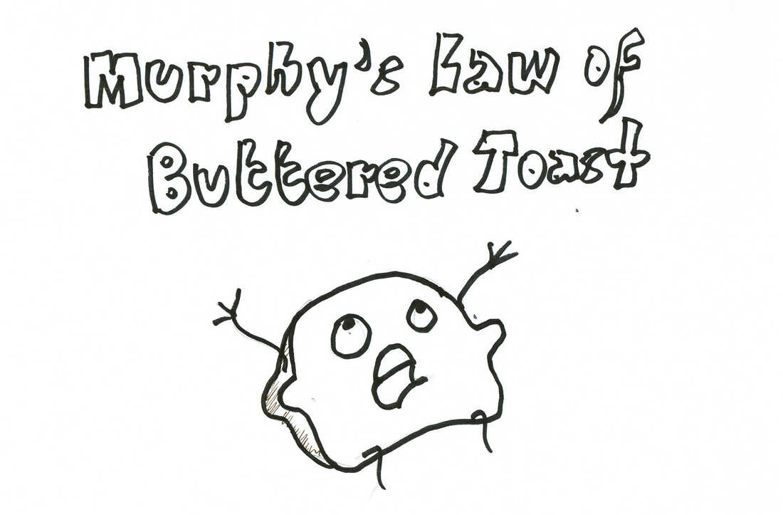 Murphy's Law Of Buttered Toast