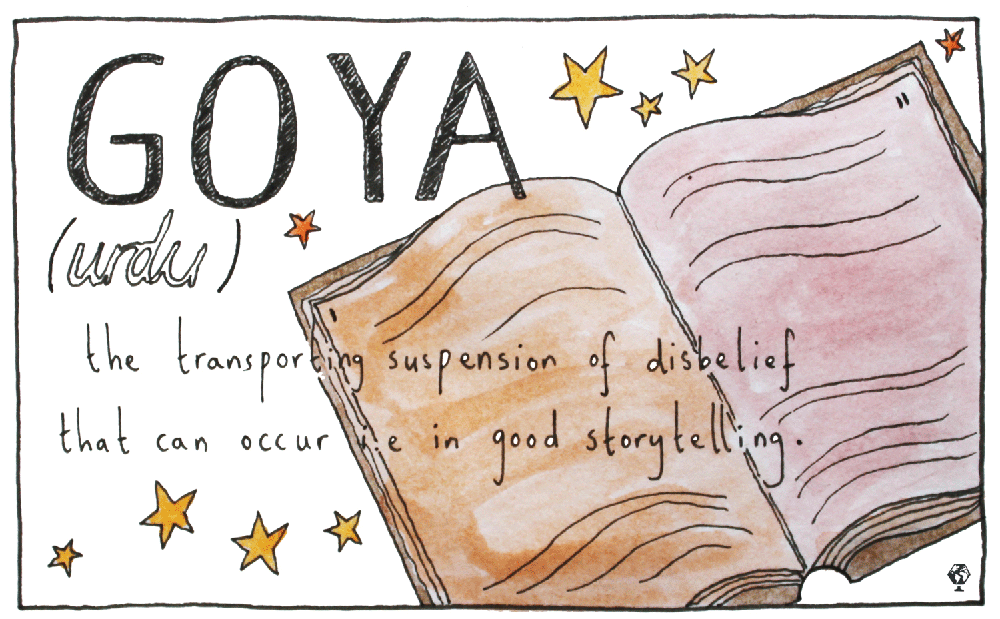 This particular Urdu word conveys a contemplative "as if" that nonetheless feels like reality and describes the suspension of disbelief that can occur, often through good storytelling.
