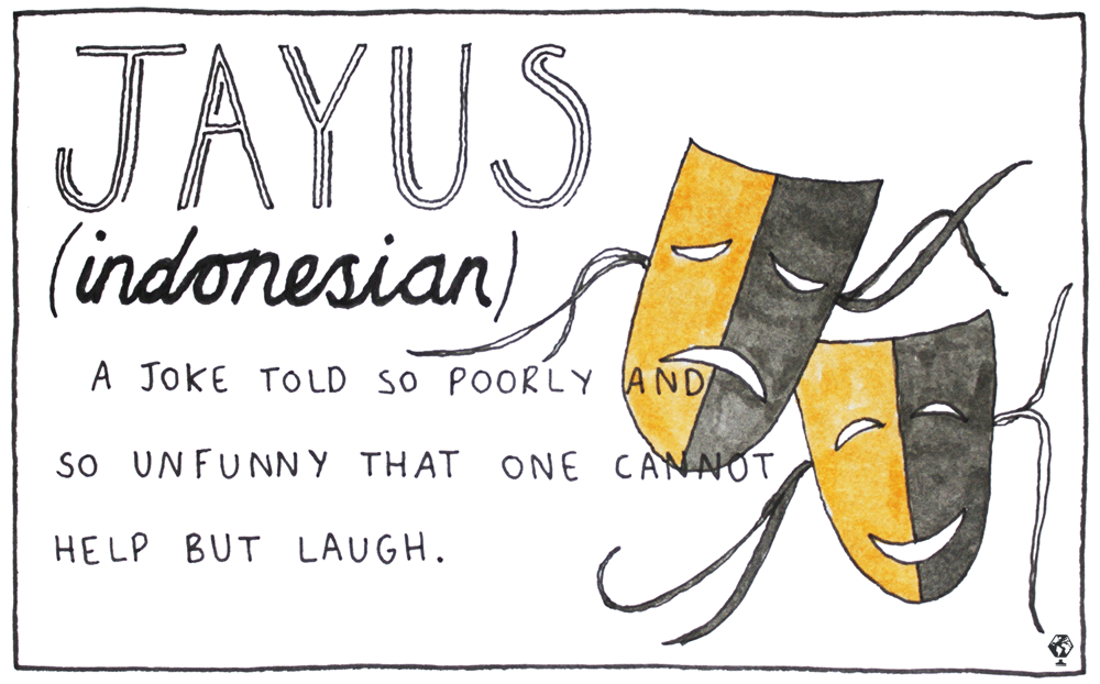Indonesian slang for someone who tells a joke so badly, that is so unfunny you cannot help but laugh out loud.