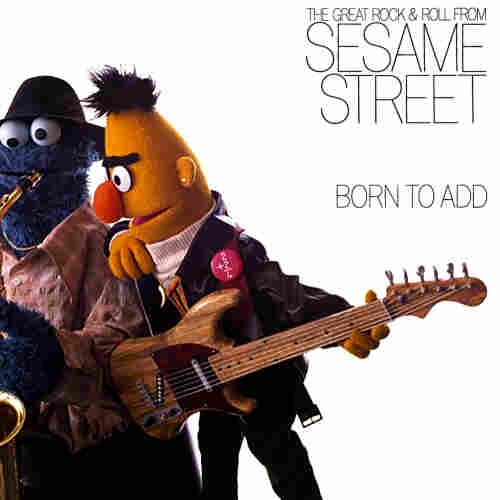 The cover of Born To Add, featuring Sesame Street rock and roll.