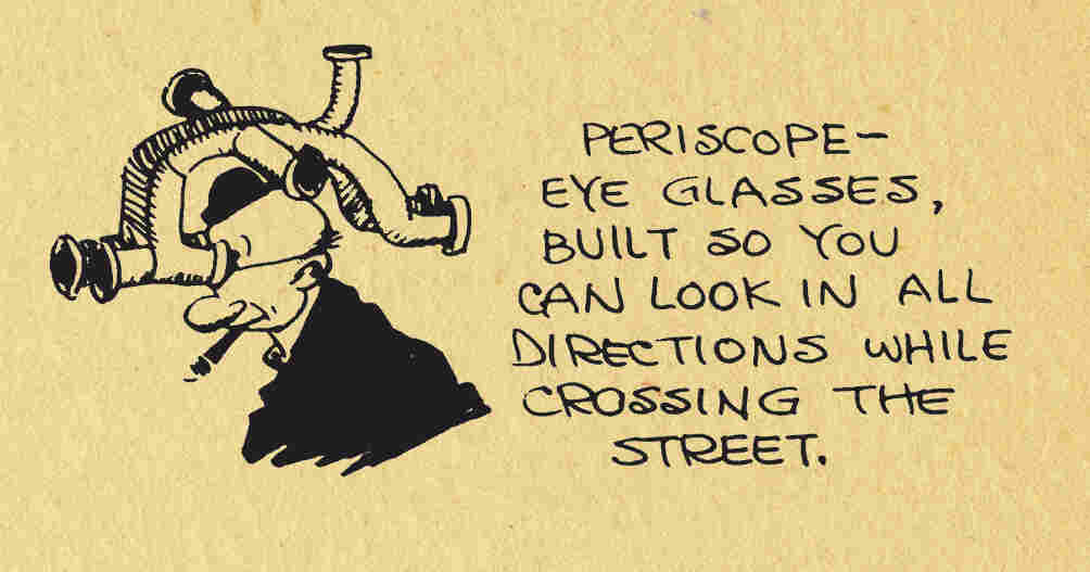 Periscope Eye Glasses: Built So You Can Look In All Directions While Crossing the Street.
