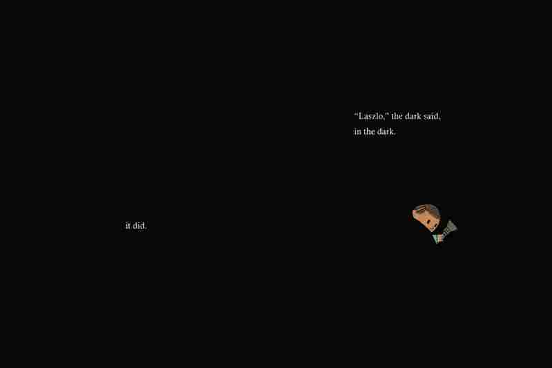 Excerpted from The Dark by Lemony Snicket, illustrated by Jon Klassen. Copyright 2013 by Lemony Snicket and Jon Klassen. Excerpted by permission of Little, Brown Books for Young Readers.